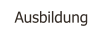 Ausbildung