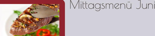 Mittagsmenü Juni
